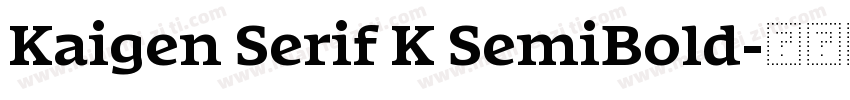 Kaigen Serif K SemiBold字体转换